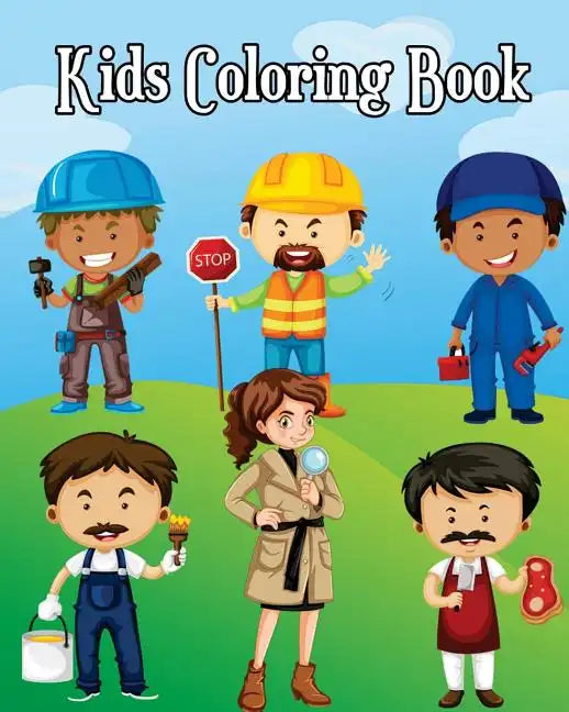 Kids Coloring Book: Easy Coloring Pages for Little Hands with Thick Lines, Learn About Careers (Super Cute Cartoon Drawing in Various Job for kids) - Paperback