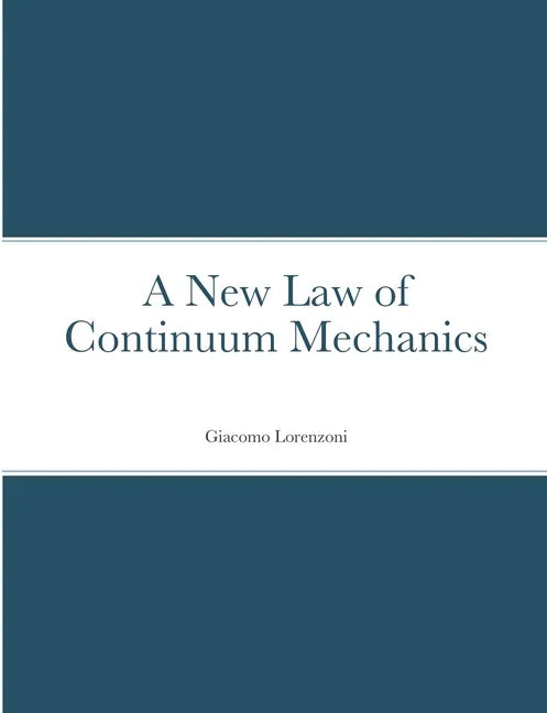 A New Law of Continuum Mechanics - Paperback