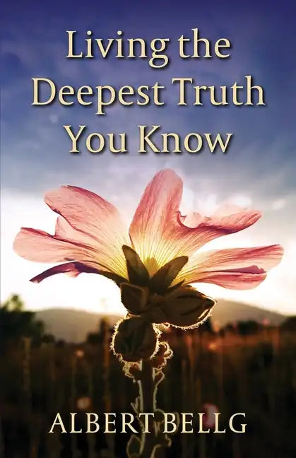 Living the Deepest Truth You Know - Paperback