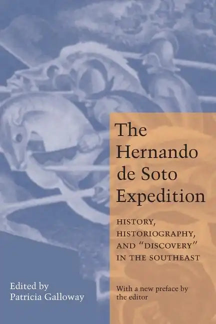 Hernando de Soto Expedition: History, Historiography, and 
