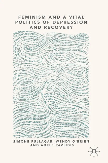 Feminism and a Vital Politics of Depression and Recovery - Hardcover
