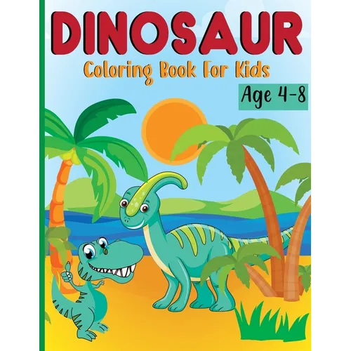 Dinosaur Coloring Book for Kids Ages 4-8: Dino Books for Kids - Paperback