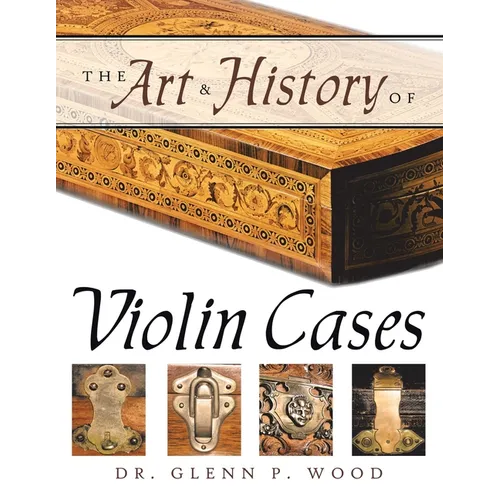 The Art & History of Violin Cases - Paperback