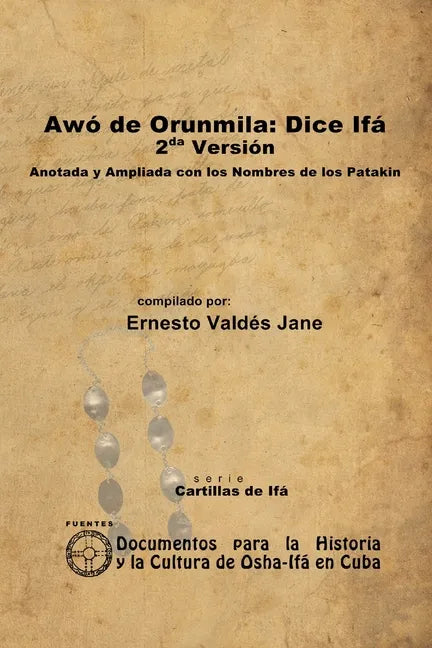 Awó de Orunmila: Dice Ifá. 2da Versión. Anotada y Ampliada con los Nombres de los Patakin - Paperback