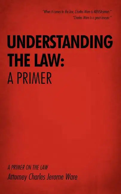 Understanding the Law: A Primer: A Primer on the Law - Paperback
