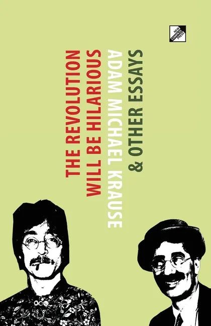 The Revolution Will Be Hilarious & Other Essays - Paperback