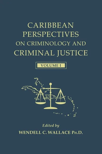 Caribbean Perspectives on Criminology and Criminal Justice: Volume 1 - Paperback