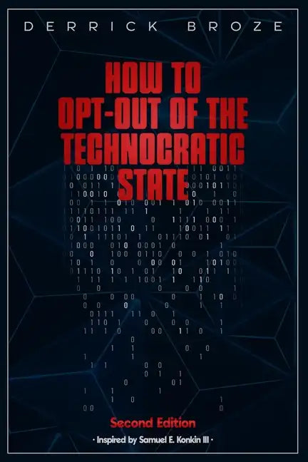 How to Opt-Out of the Technocratic State: 2nd Edition - Paperback
