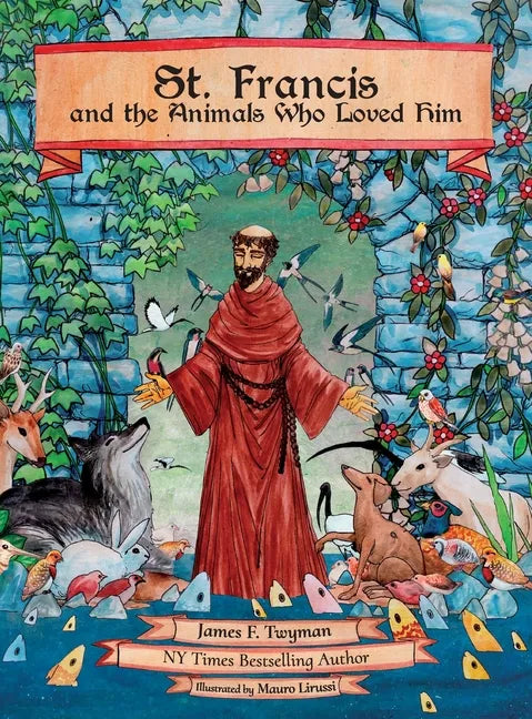 St. Francis and the Animals Who Loved Him - Hardcover