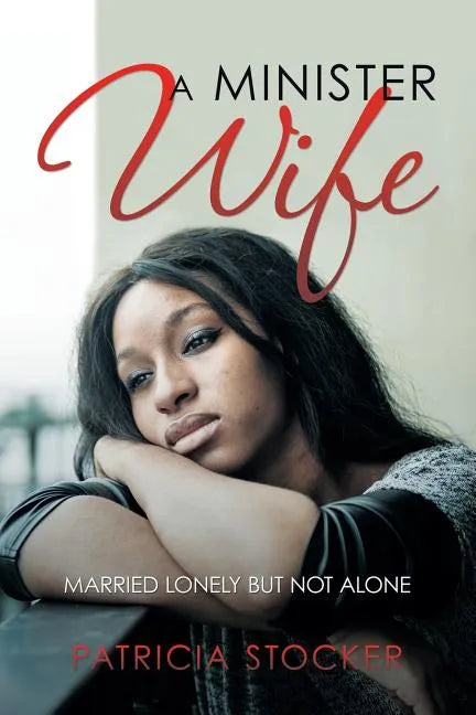 A Minister Wife: Married Lonely but Not Alone - Paperback