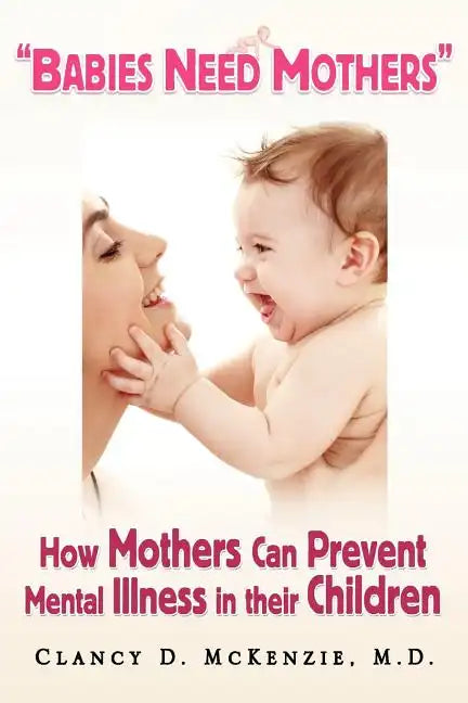 ''Babies Need Mothers'' - Paperback