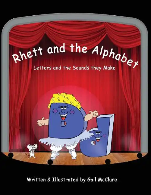 Rhett and The Alphabet: Letters and the Sounds featuring the McClure Method - Paperback
