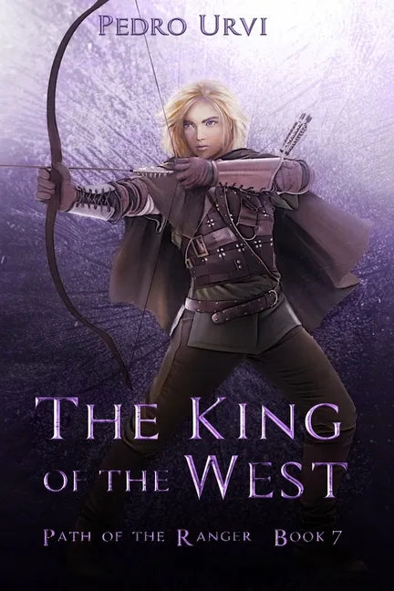 The King of the West: (Path of the Ranger Book 7) - Paperback