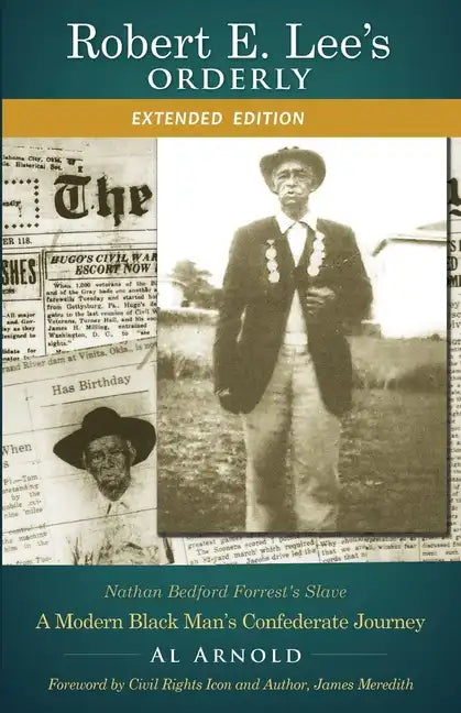 Robert E. Lee's Orderly: A Modern Black Man's Confederate Journey - Paperback