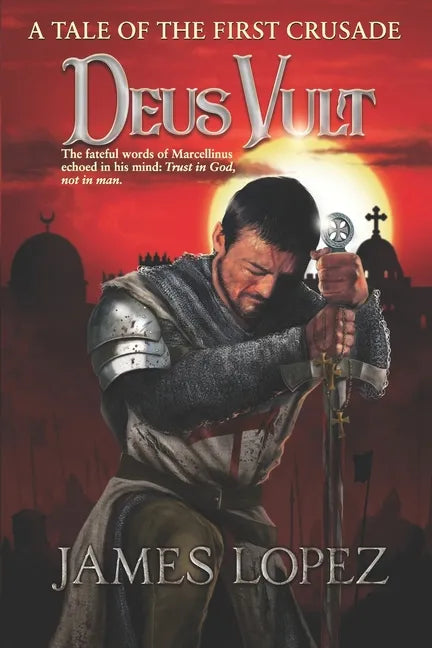 Deus Vult: A Tale of the First Crusade - Paperback