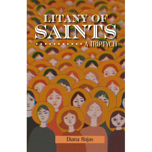 Litany of Saints: A Triptych - Paperback
