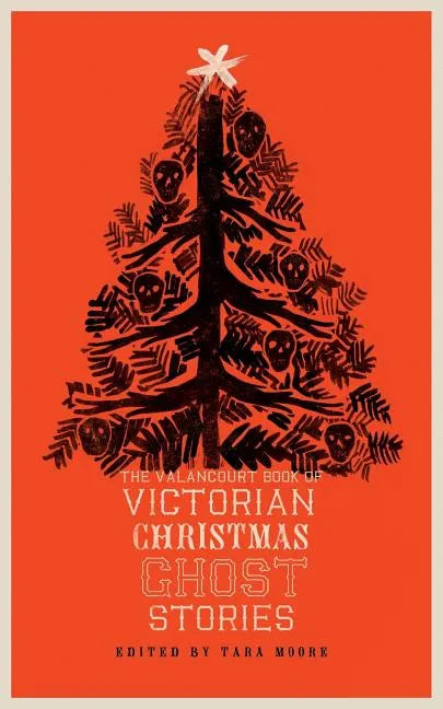 The Valancourt Book of Victorian Christmas Ghost Stories - Paperback