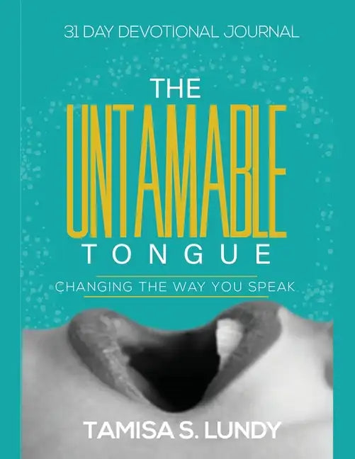 The Untamable Tongue: Changing The Way You Speak - Paperback