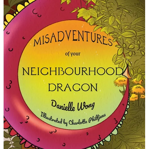 Misadventures of your Neighbourhood Dragon - Hardcover