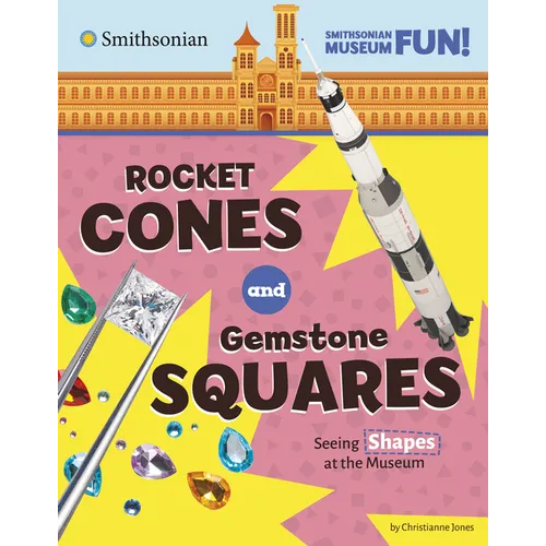Rocket Cones and Gemstone Squares: Seeing Shapes at the Museum - Paperback