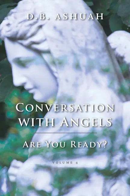 Conversation with Angels: Are You Ready?: Volume IV - Paperback