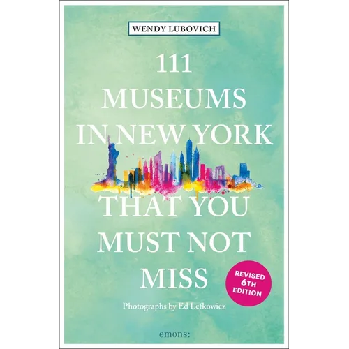 111 Museums in New York That You Must Not Miss - Paperback