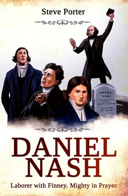 Daniel Nash: Laborer with Finney. Mighty in Prayer - Paperback