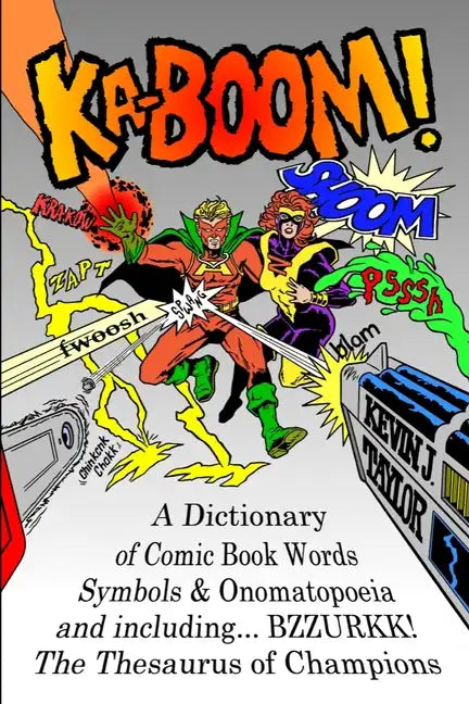 Ka-Boom!: A Dictionary of Comic Book Words, Symbols & Onomatopoeia - Paperback