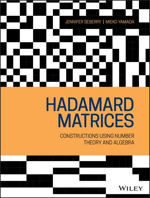 Hadamard Matrices: Constructions Using Number Theory and Linear Algebra - Hardcover