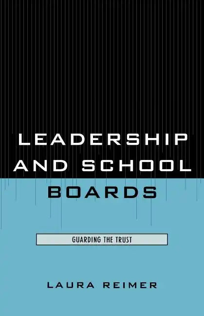 Leadership and School Boards: Guarding the Trust - Paperback