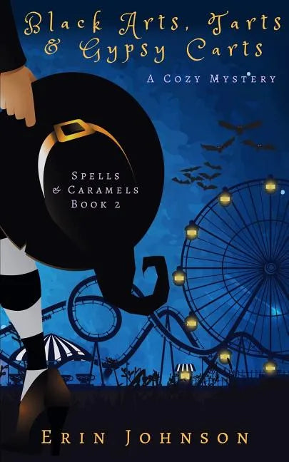 Black Arts, Tarts & Gypsy Carts: A Cozy Witch Mystery - Paperback