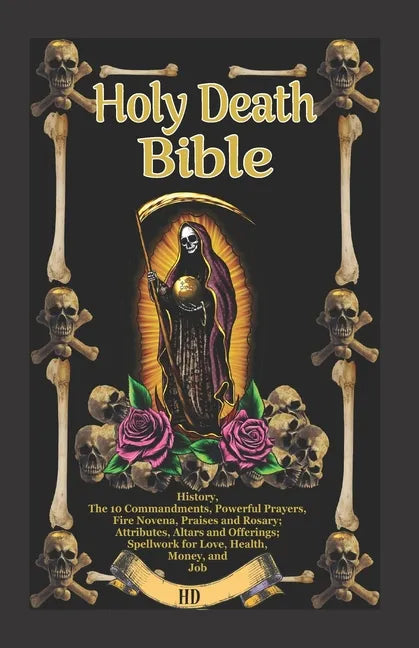 The Holy Death Bible with Altars, Rituals and Prayers - Paperback