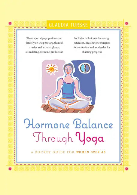 Hormone Balance Through Yoga: A Pocket Guide for Women Over 40 - Paperback