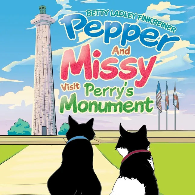 Pepper and Missy Visit Perry's Monument - Paperback