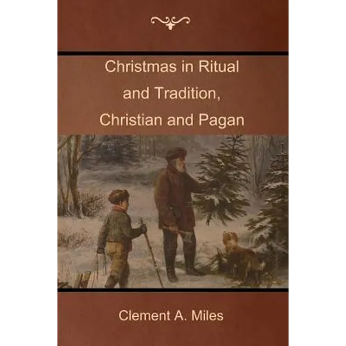 Christmas in Ritual and Tradition, Christian and Pagan - Paperback