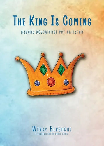 The King Is Coming: Advent Devotional for Children - Paperback