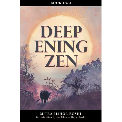 Deepening Zen: The Long Maturation, book two - Paperback