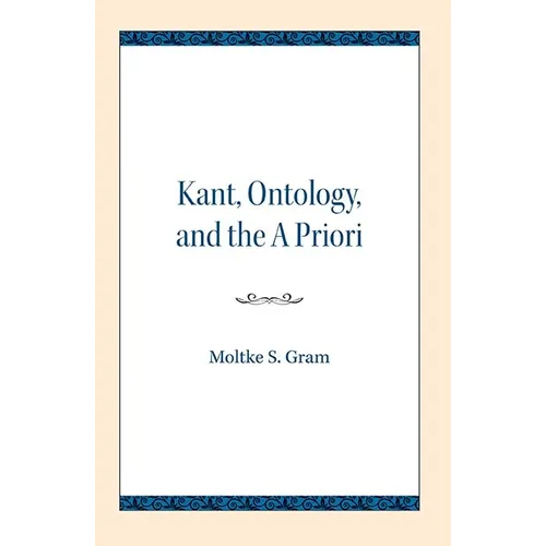 Kant, Ontology, and the a Priori - Paperback