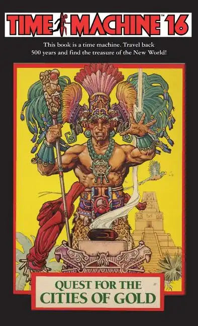 Time Machine 16: Quest for the Cities of Gold - Paperback