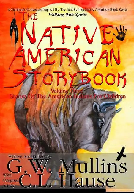 The Native American Story Book Volume Three Stories of the American Indians for Children - Hardcover