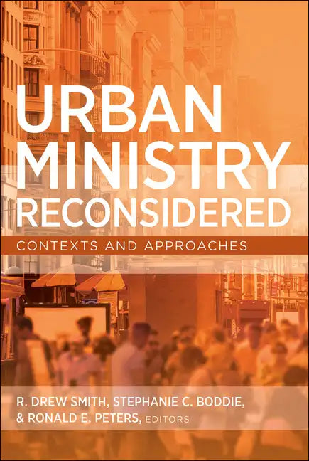 Urban Ministry Reconsidered: Contexts and Approaches - Paperback