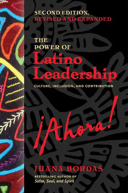The Power of Latino Leadership, Second Edition, Revised and Updated: Culture, Inclusion, and Contribution - Paperback