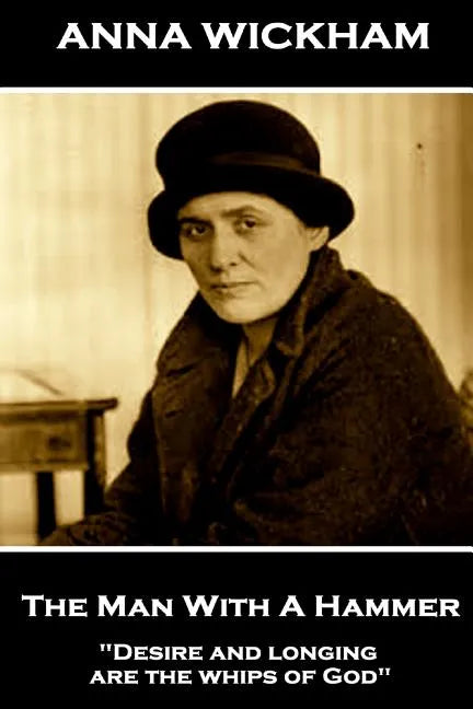 Anna Wickham - The Man With A Hammer: 