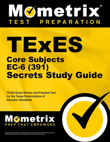 TExES Core Subjects EC-6 (391) Secrets Study Guide: TExES Exam Review and Practice Test for the Texas Examinations of Educator Standards - Paperback