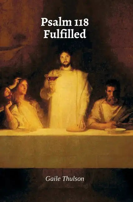 Psalm 118 Fulfilled - Hardcover