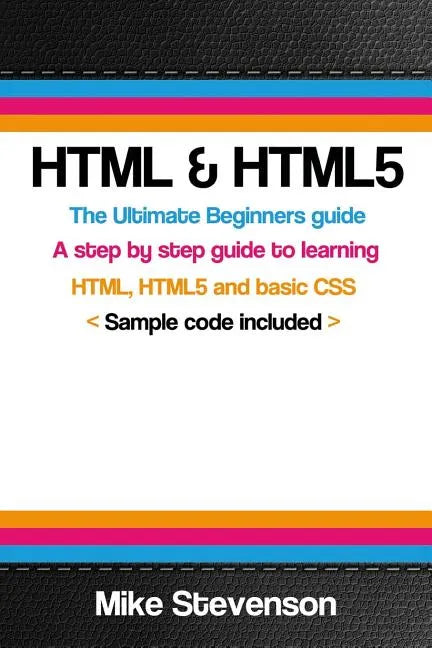 HTML & Html5: The ultimate beginners guide to learn the HTML, HTML5 and basic CSS Fundementals - Paperback
