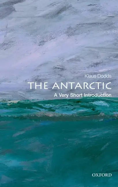 The Antarctic: A Very Short Introduction - Paperback