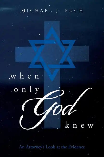 When Only God Knew: An Attorney's Look at the Evidence - Paperback