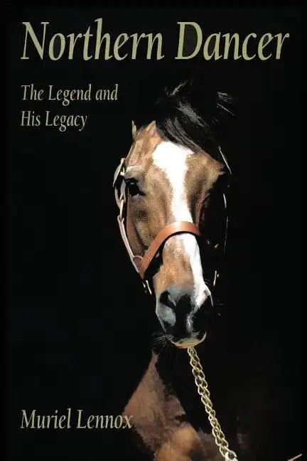 Northern Dancer: The Legend and His Legacy - Paperback