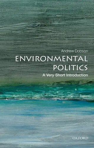 Environmental Politics: A Very Short Introduction - Paperback